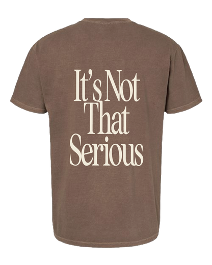 It's Not That Serious Brown Short Sleeve Tee