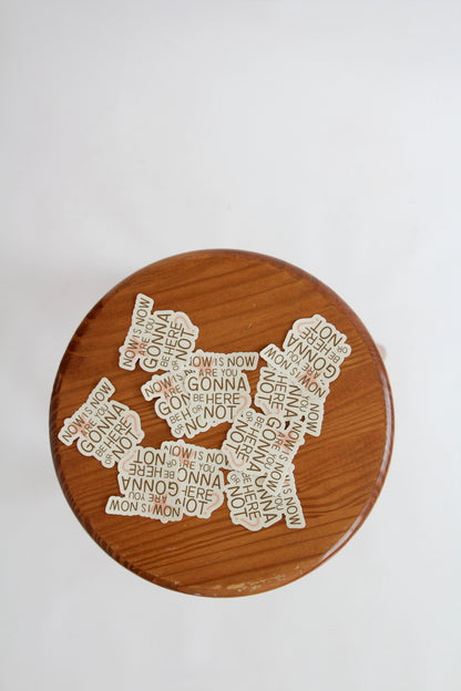 Now is Now Sticker