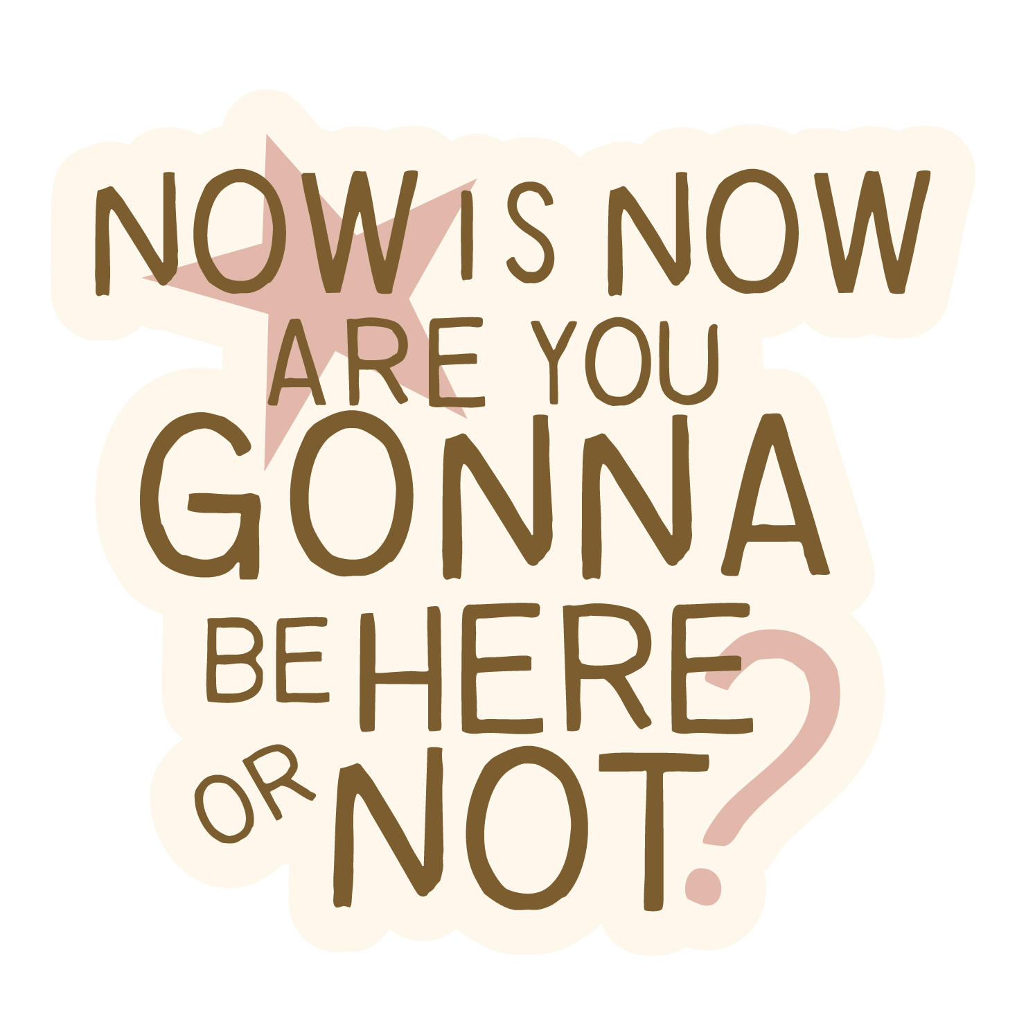 Now is Now Sticker – Allie Rose Co.